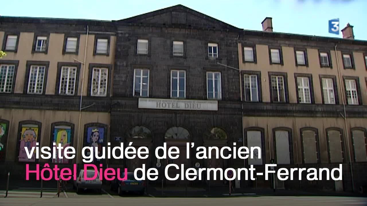 L'ancien Hôtel Dieu de Clermont-Ferrand : un patrimoine à préserver