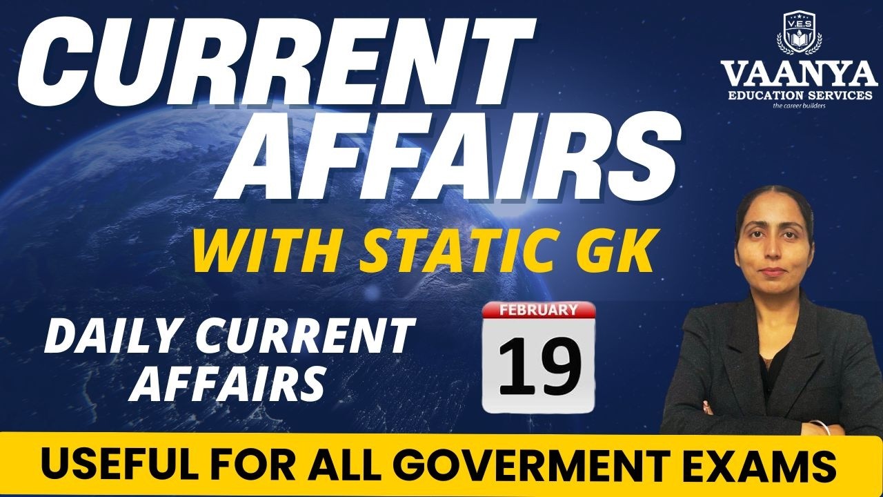 19 February Current Affairs 2026 | Daily Current Affairs | All Government Exams
