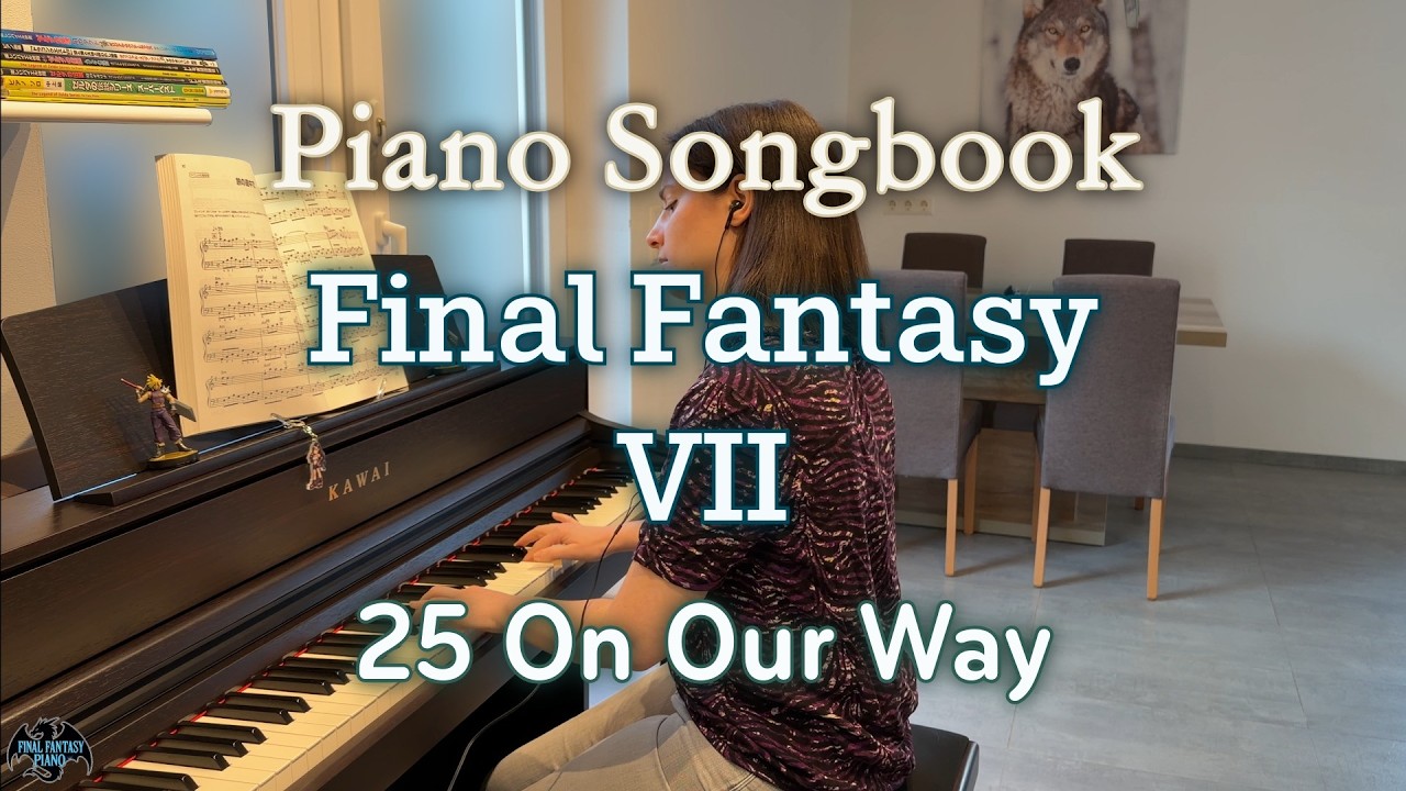 Piano Songbook ~ Final Fantasy VII ~ 25 On Our Way