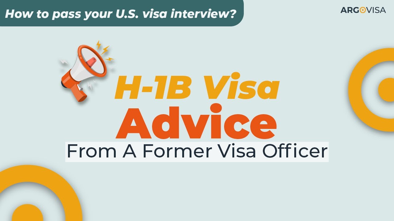 H-1B Visa Advice From A Former Visa Officer