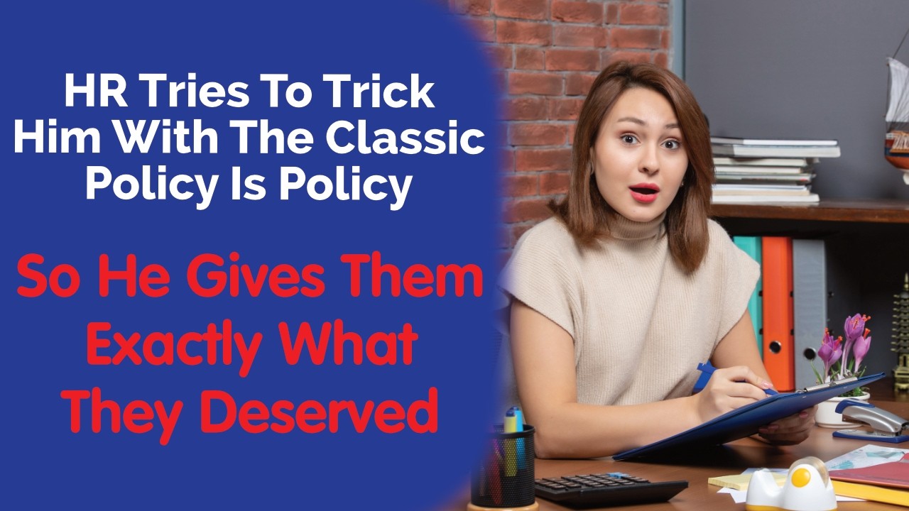MaliciousCompliance - HR Tried To Trick Him. So He Made Them Regret It!