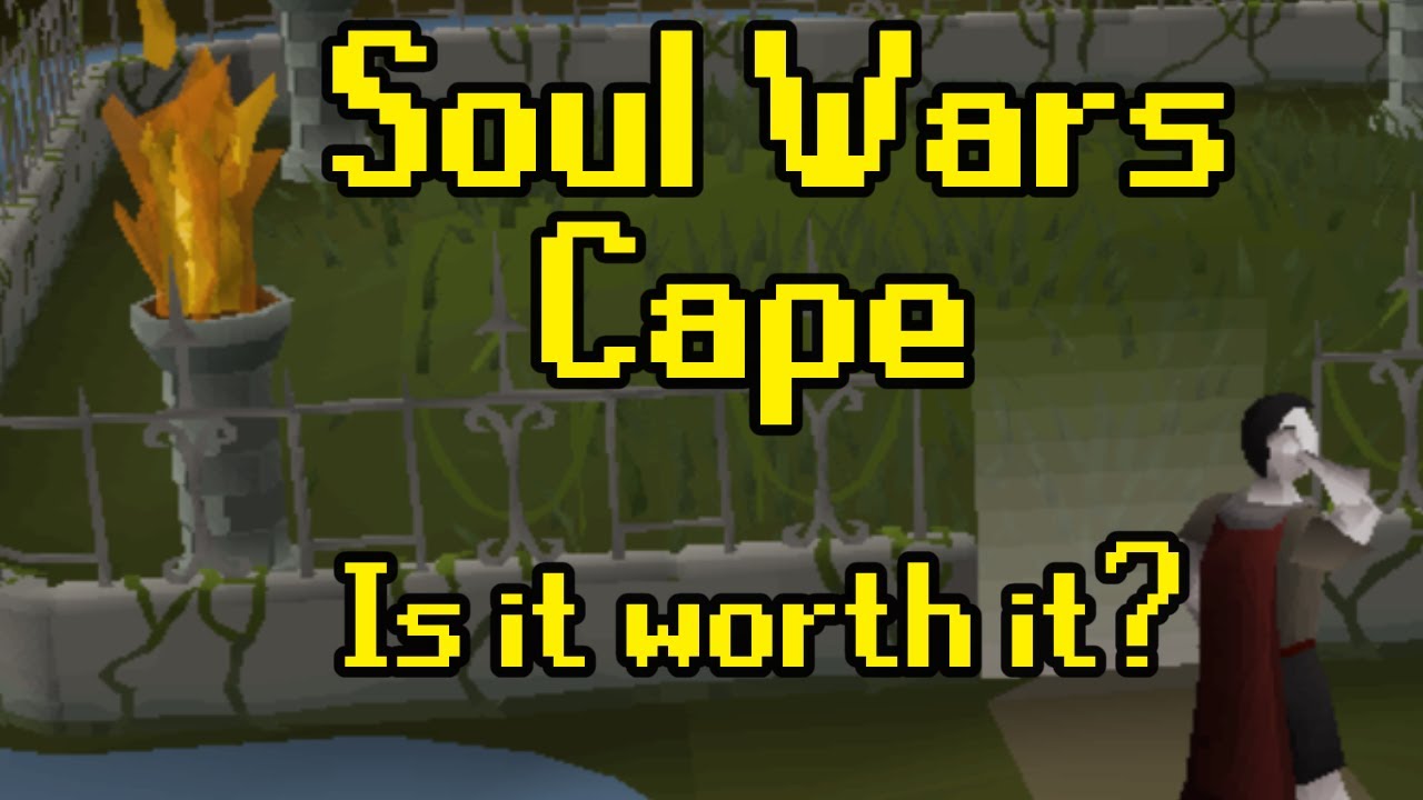 OSRS - Is the Soul Wars Cape Worth it?