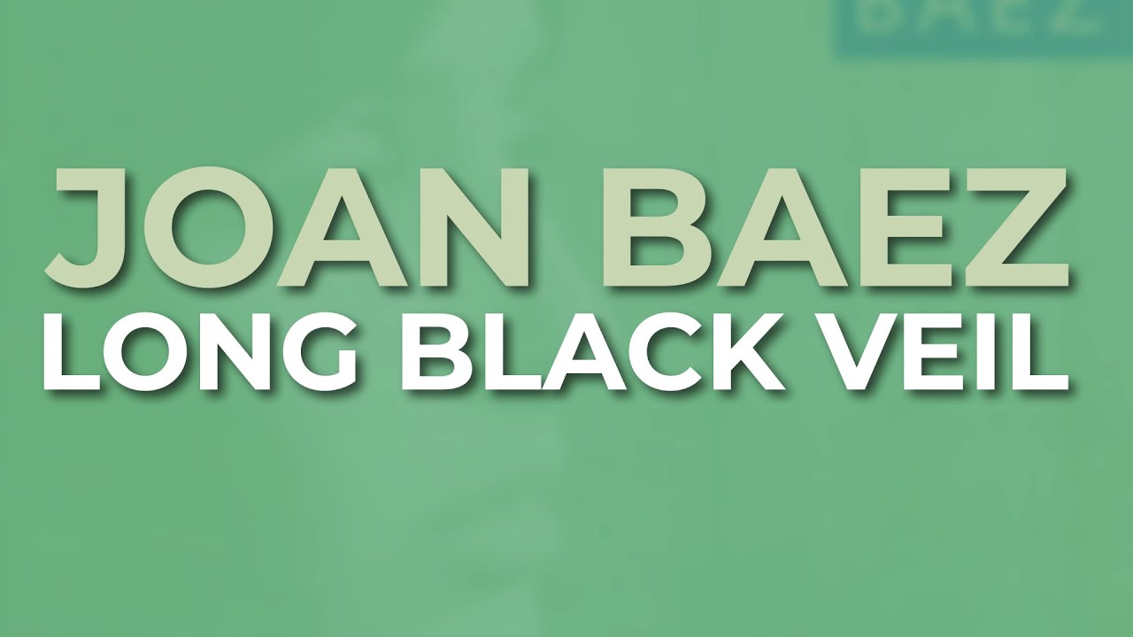 Joan Baez - Long Black Veil (Official Audio)
