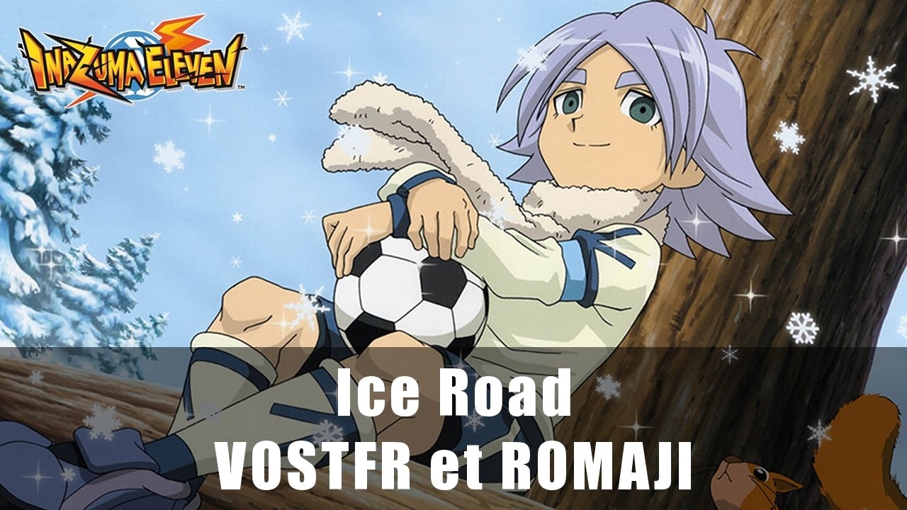 [VOSTFR][♫] Ice Road || Inazuma Eleven
