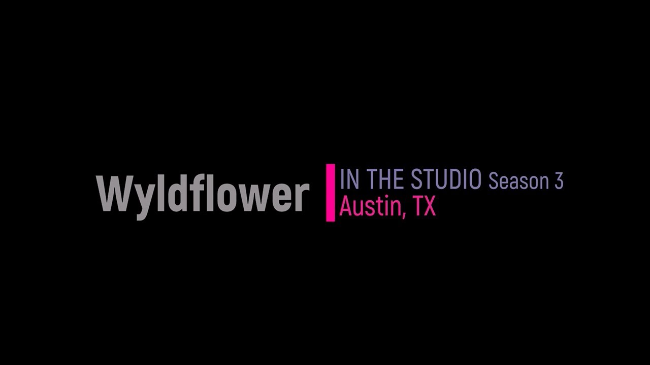 Wyldflower - IN THE STUDIO