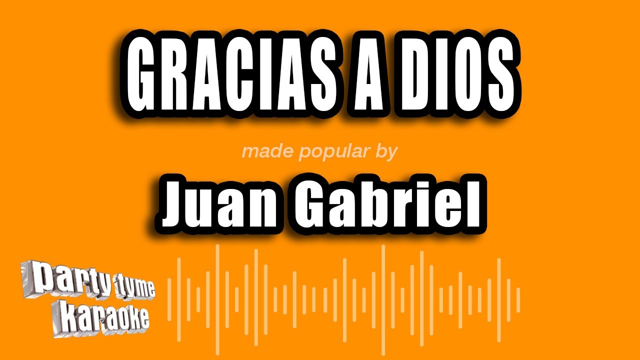 Juan Gabriel - Gracias A Dios (Versión Karaoke)