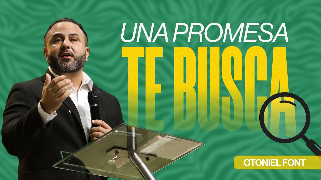 Una Promesa te Busca - Otoniel Font - Misión Paz