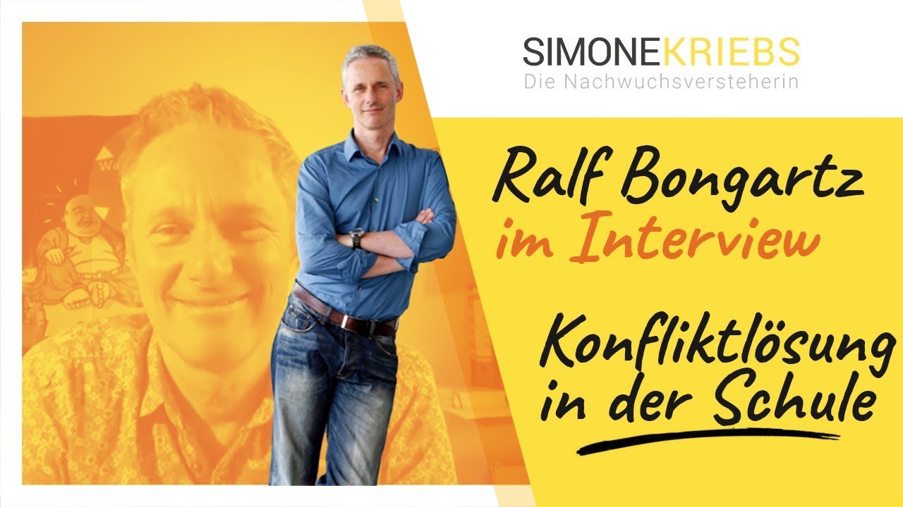 Konfliktlösung in der Schule – Interview mit Ralf Bongartz | Simone Kriebs