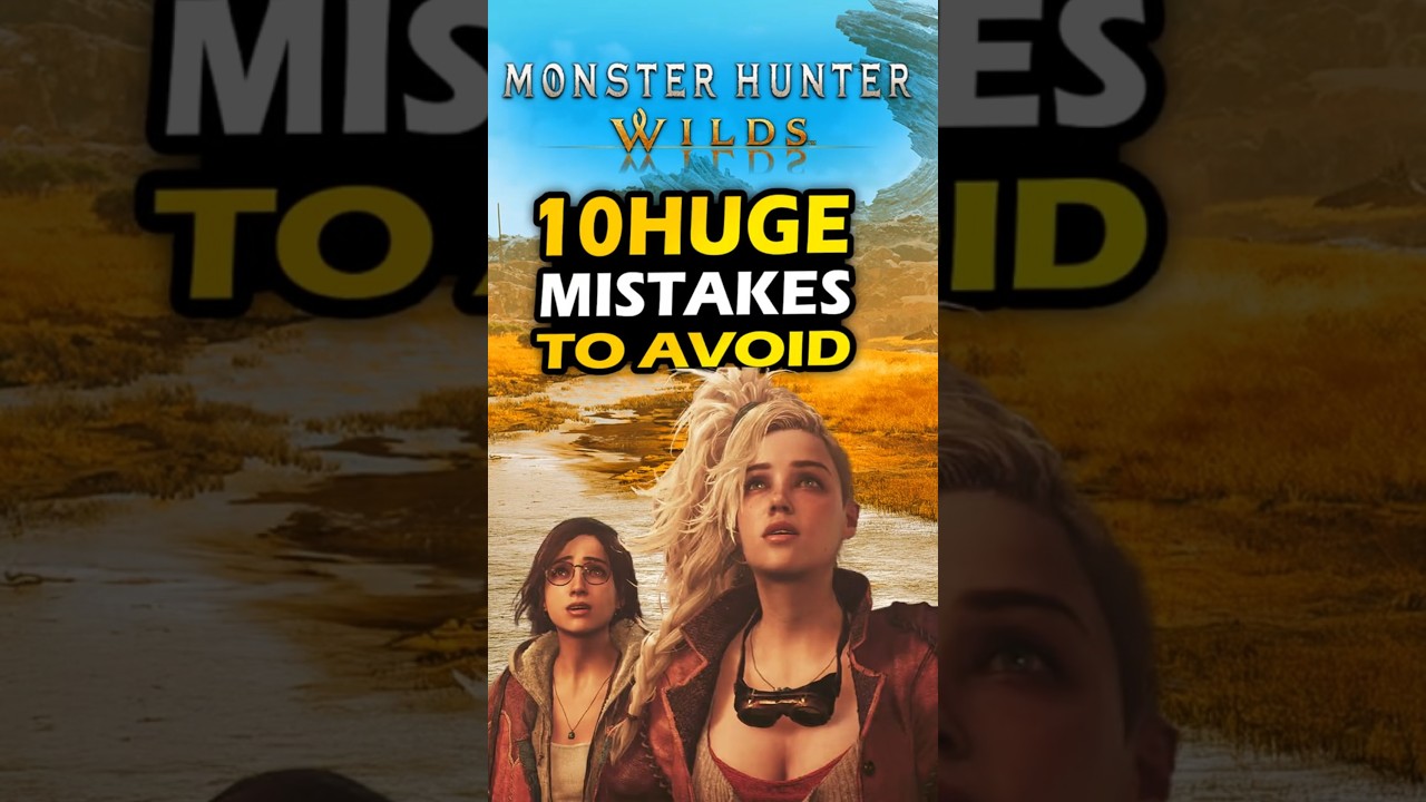 Don't Make These Mistakes in Monster Hunter Wilds!