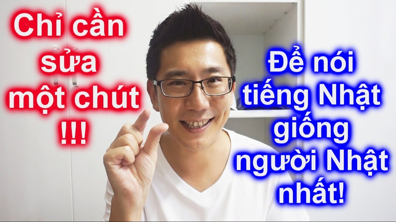 Thói quen nói tiếng Nhật không nhìn mặt cũng biết là người Việt! Làm thế nào để sửa?