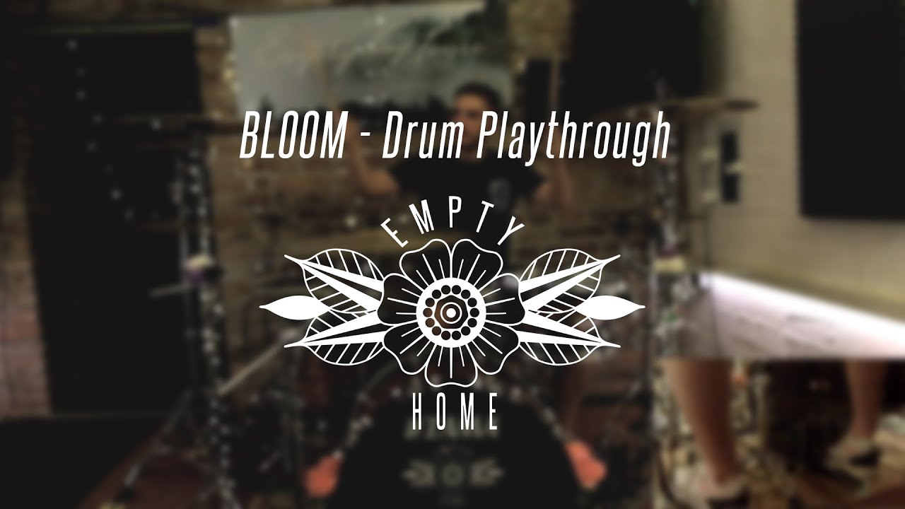 Empty Home - Bloom (Drum Playthrough)