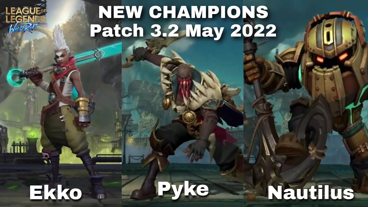 New champions added Patch 3.2 | Ekko, Pyke and Nautilus | League of Legends: Wild Rift