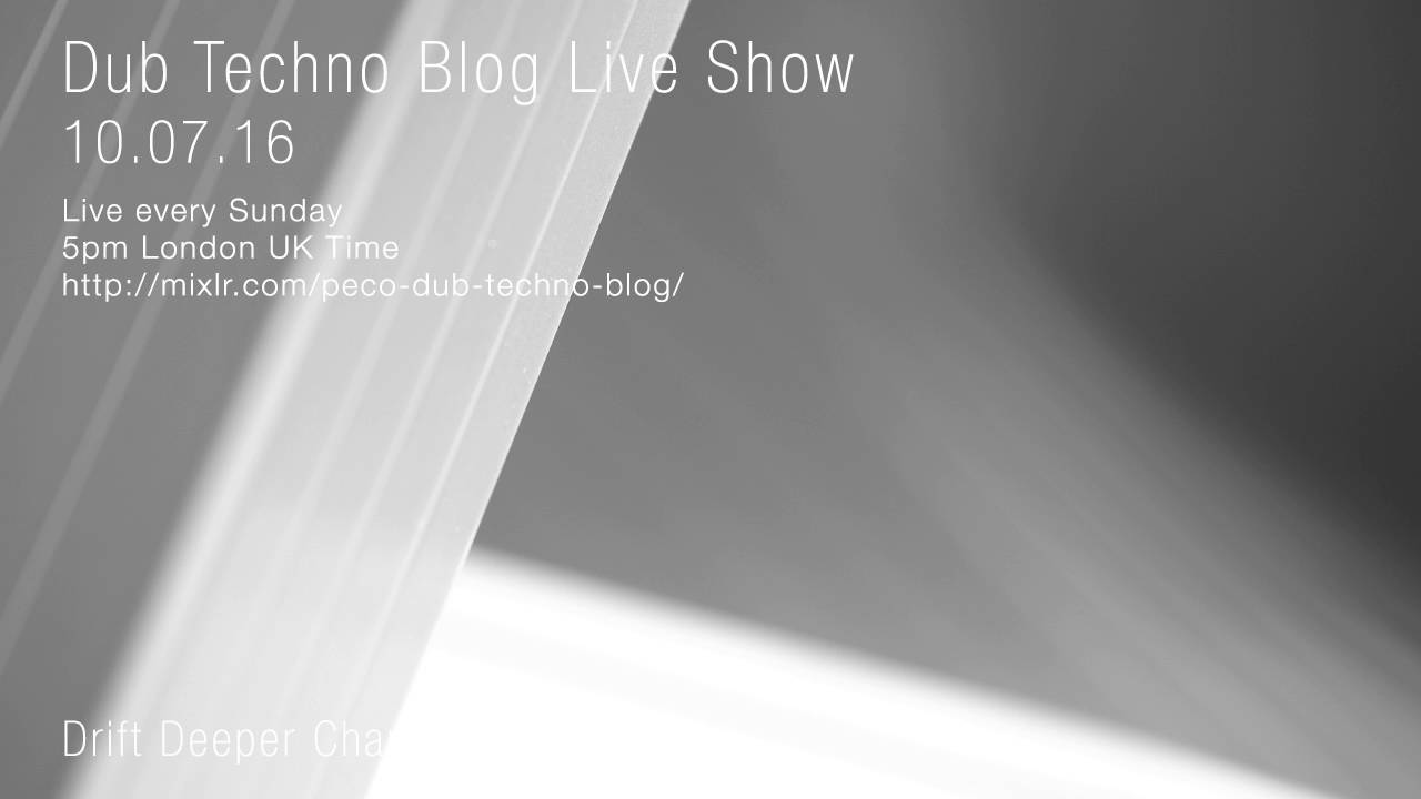 Dub Techno Blog Show 085 - 10.07.2016