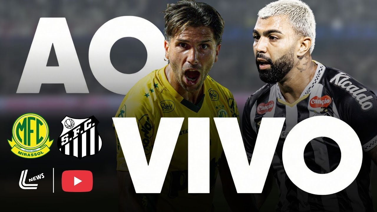 MIRASSOL X SANTOS JOGO AO VIVO NO BRASILEIRÃO 2026 - JOGO DO SANTOS AO VIVO HOJE - BRASILEIRÃO AGORA