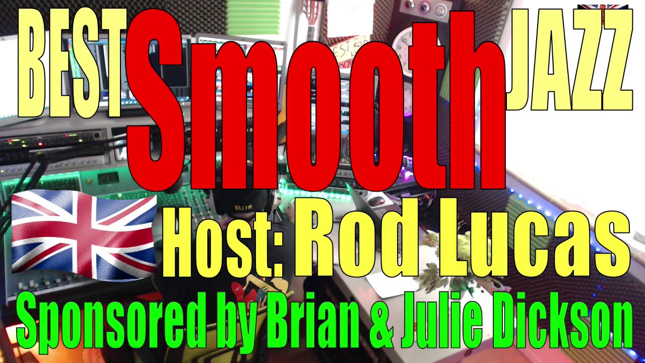 Best Smooth Jazz : 12th September 2020 : Host Rod Lucas