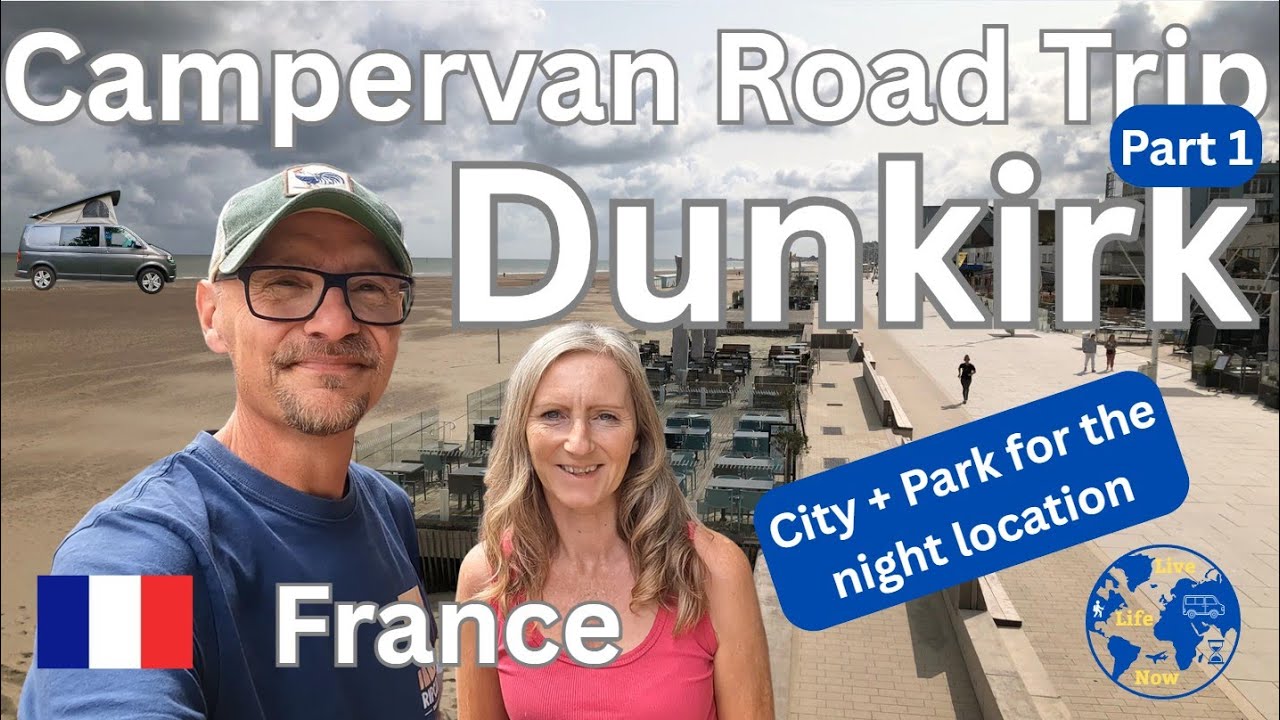 DUNKIRK our Road Trip BEGINS! | Early Retirement Adventures