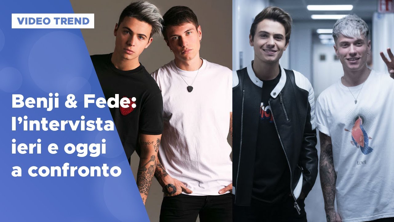 Benji & Fede: l'intervista ieri e oggi a confronto