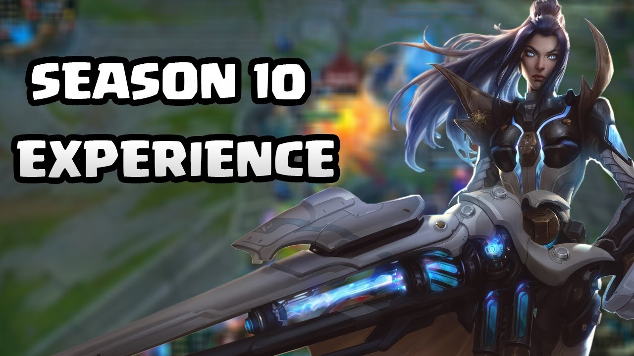 SEASON 10 EXPERIENCE - LEAGUE OF LEGENDS