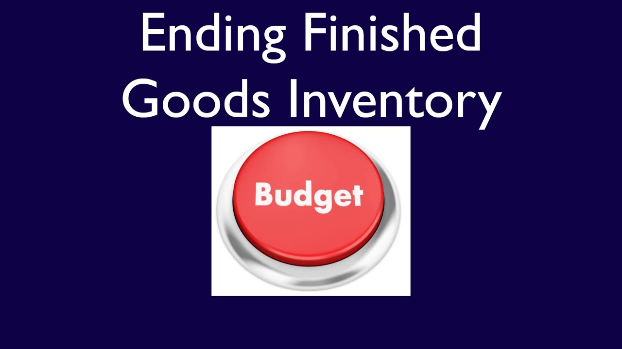 ACC406, Chapter 9, Video 7, Prepare an Ending Finished Goods Inventory Budget (Manufacturing)