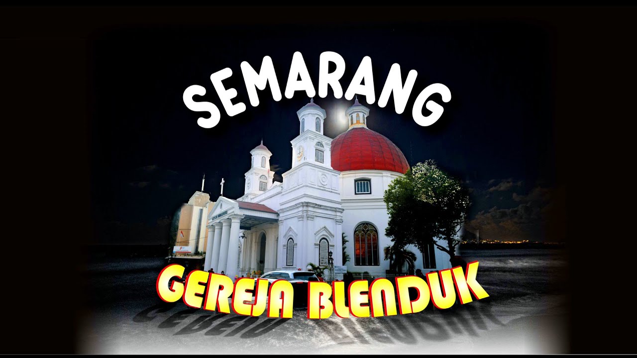 Blenduk Church GPIB Immanuel  Semarang