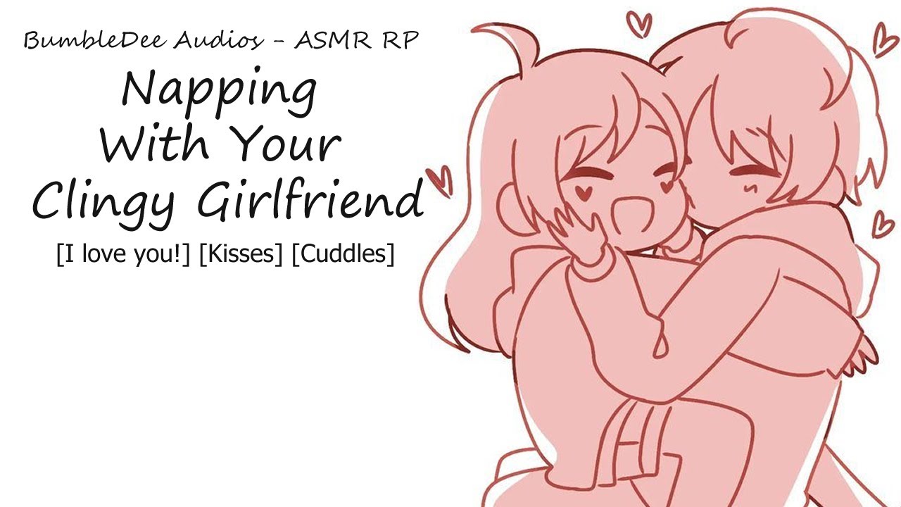 [ASMR] Napping With Your Clingy Girlfriend [Kisses] [Cuddles] [Loving]