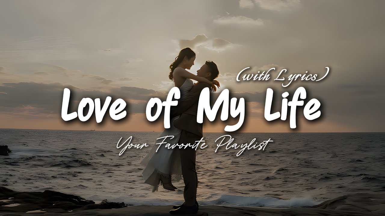 Love of My Life - Romantic Love Song | Lyric Video