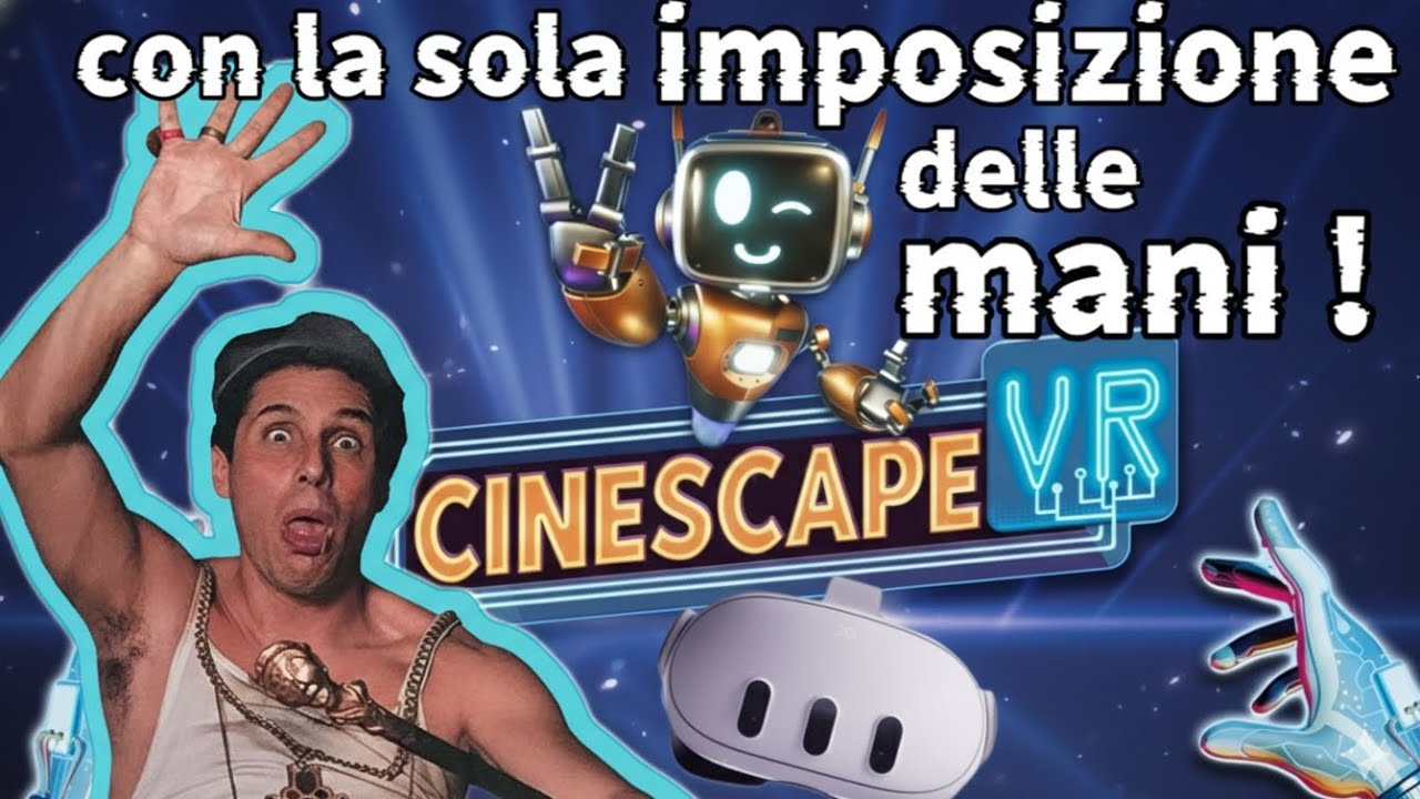Solo con le tue mani : Cinescape VR. Non ungerti la camicia! 
