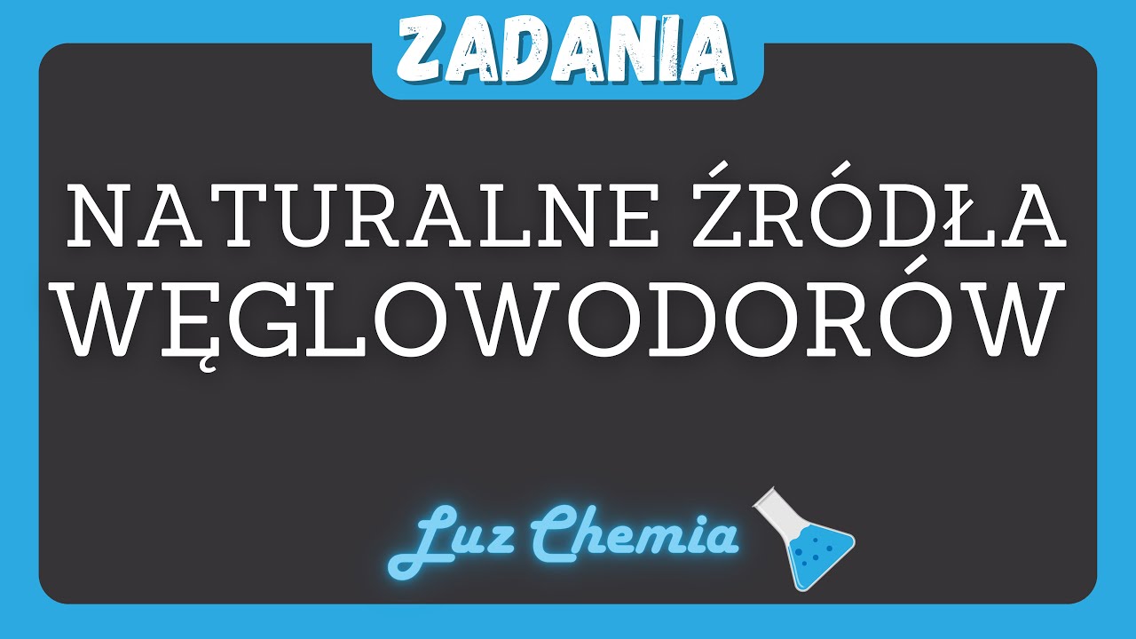NATURALNE ŹRÓDŁA WĘGLOWODORÓW | Nowa Era, klasa 8