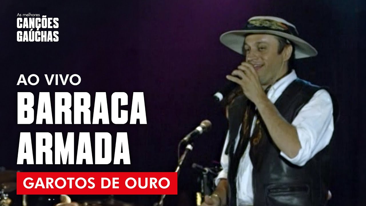 BARRACA ARMADA - GAROTOS DE OURO (AO VIVO)!