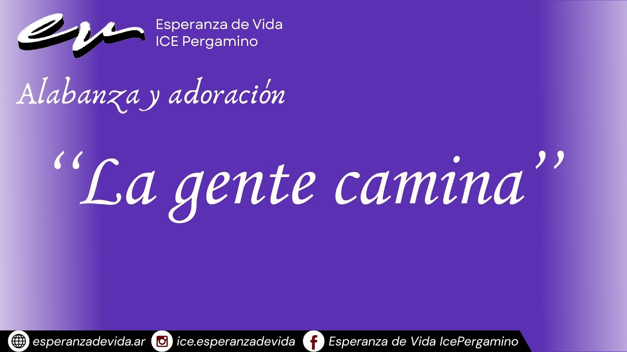 ''LA GENTE CAMINA'' EV