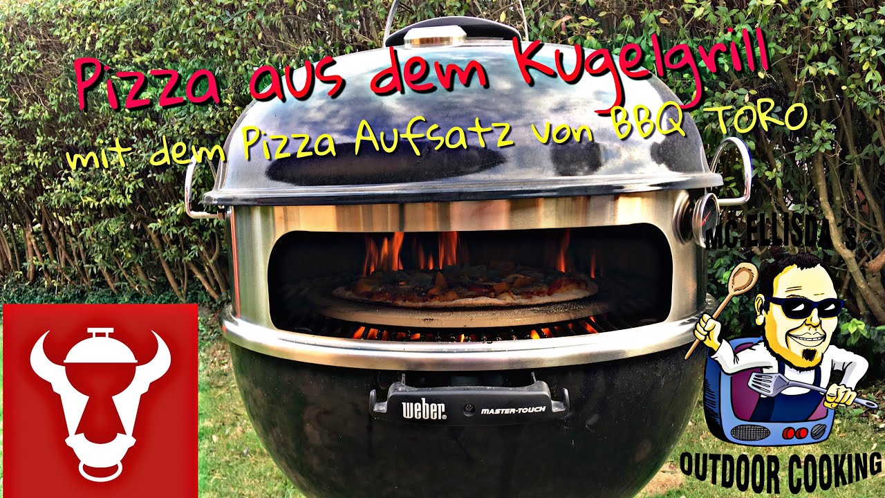 #096 - Pizza aus dem Kugelgrill mit dem Pizzaufsatz von BBQ TORO 🍕
