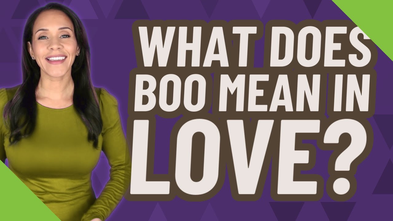 What does boo mean in love?