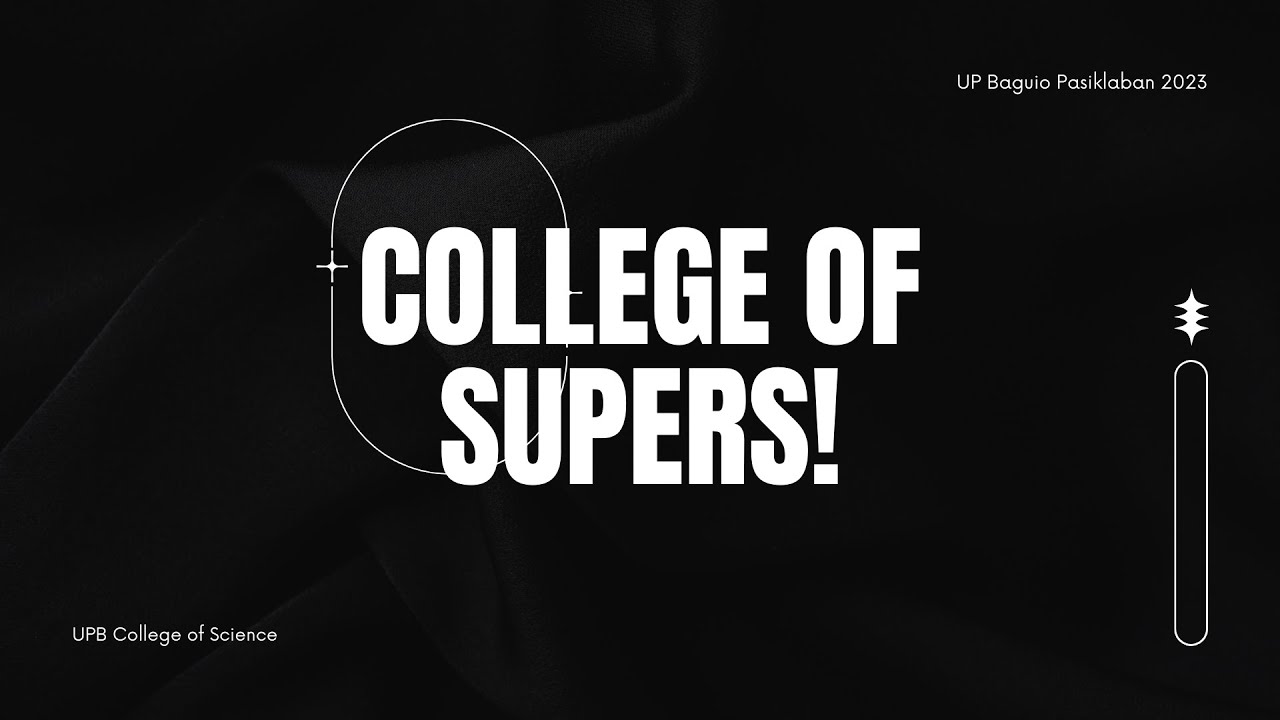College of Supers (College of Science Live Performance - UP Baguio Pasiklaban 2023)