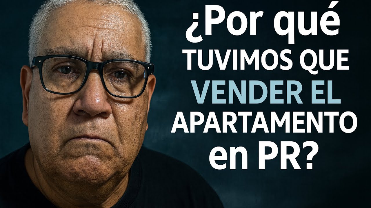 Por Que Tuvimos Que Vender  El Apartment En PR? | The Real Estate Advisor Guy