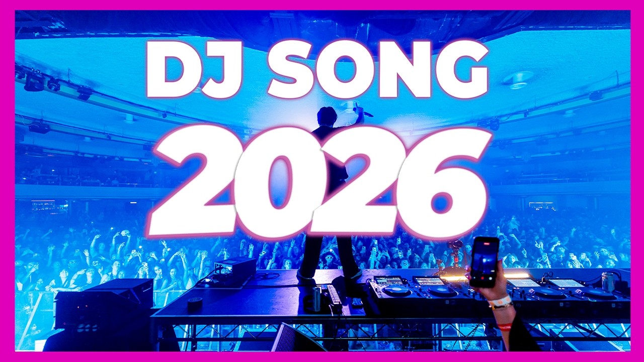 DJ SONG 2026 - Remixes & Mashups of Popular Songs 2026 | DJ Remix Club Music Disco Dance Mix 2025