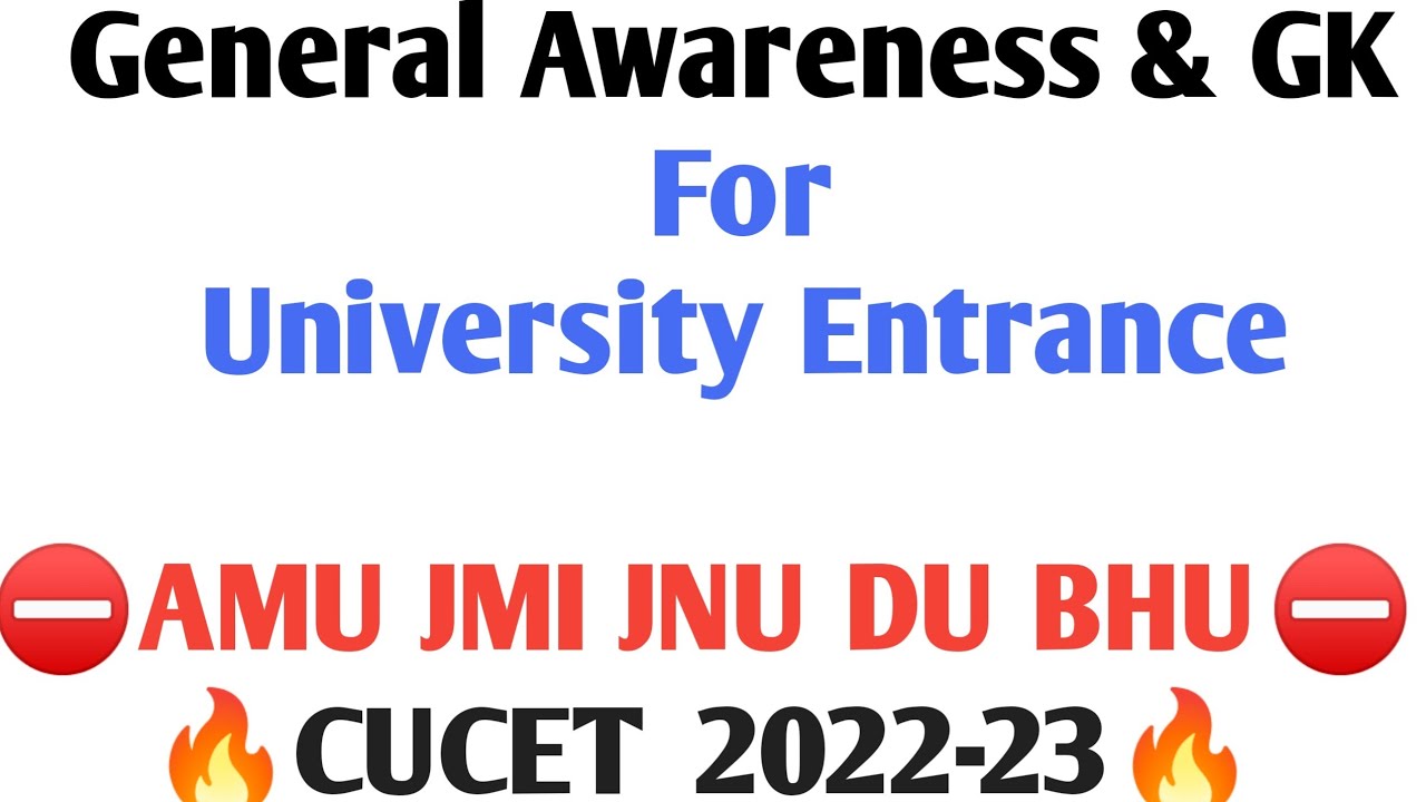 General Awareness special series for AMU JMI JNU BHU DU CU-CET 2022 general knowledge and gk 2022