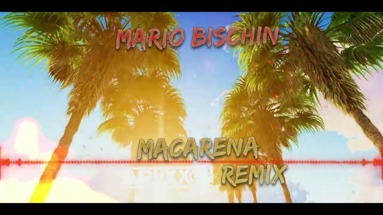 MARIO BISCHIN - MACARENA (ARTIXXON REMIX)