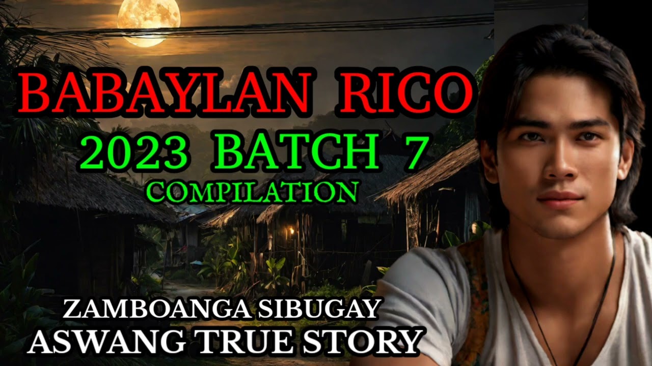 BABAYLAN RICO 2023 BATCH 7 Compilation (Kwentong Aswang, Babaylan At Mga Elemental)