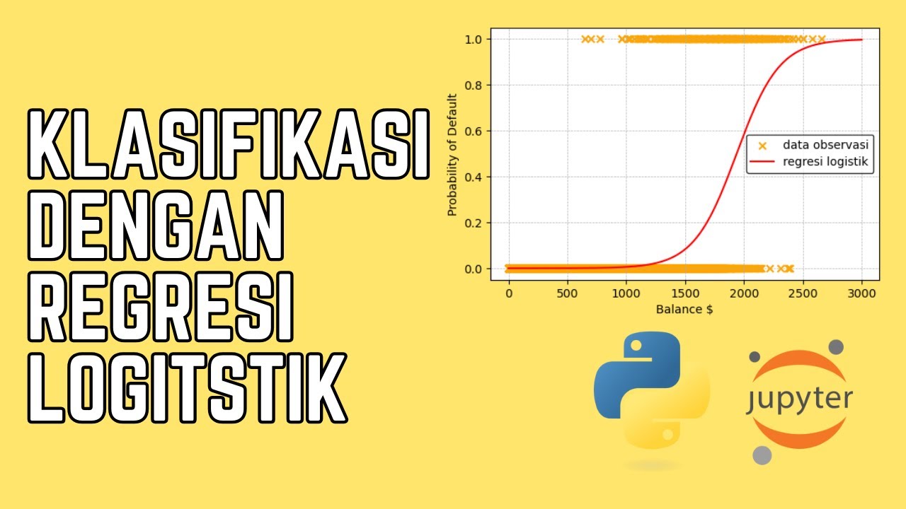 BELAJAR KLASIFIKASI DENGAN REGRESI LOGISTIK PYTHON