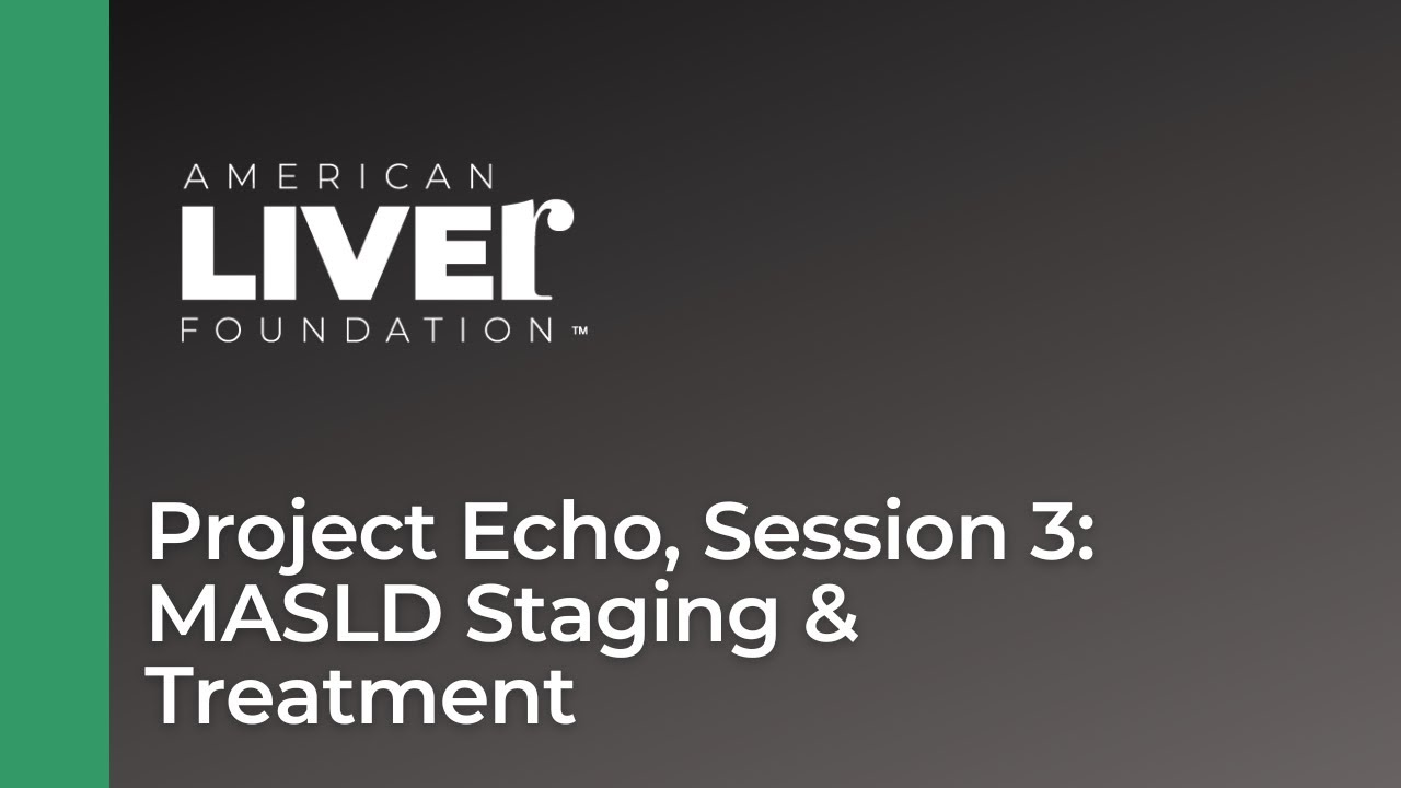 Liver Health ECHO Program, Session 3:  MASLD Staging & Treatment