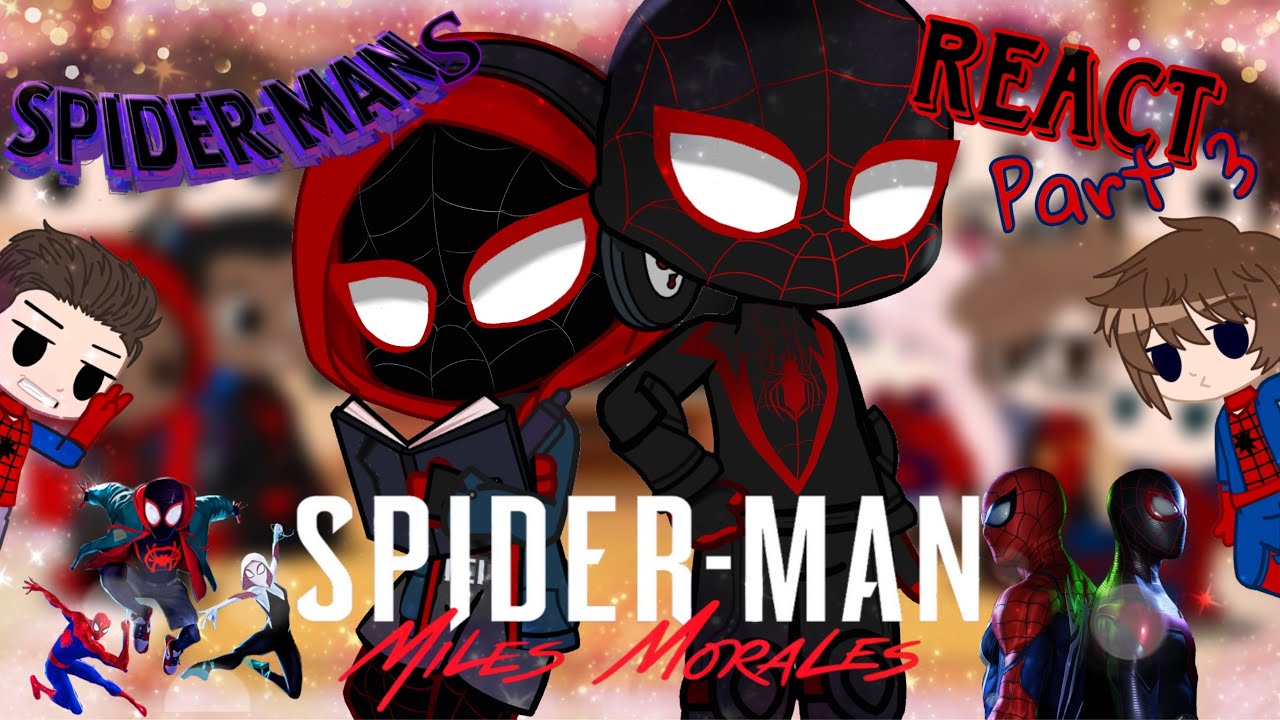 🕸️🕷️SPIDER-MANs react to …. |{Part 3}|🕷️🕸️