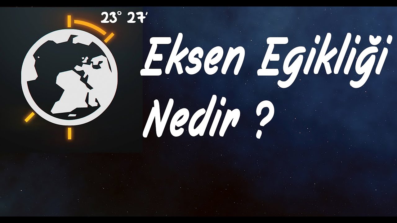 Eksen Eğikliği Nedir ve Mevsimler nasıl oluşur ?