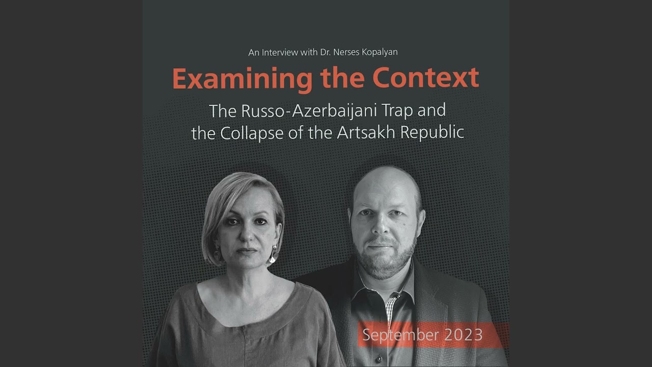 Examining the Context: The Russo-Azerbaijani Trap and the Collapse of the Artsakh Republic