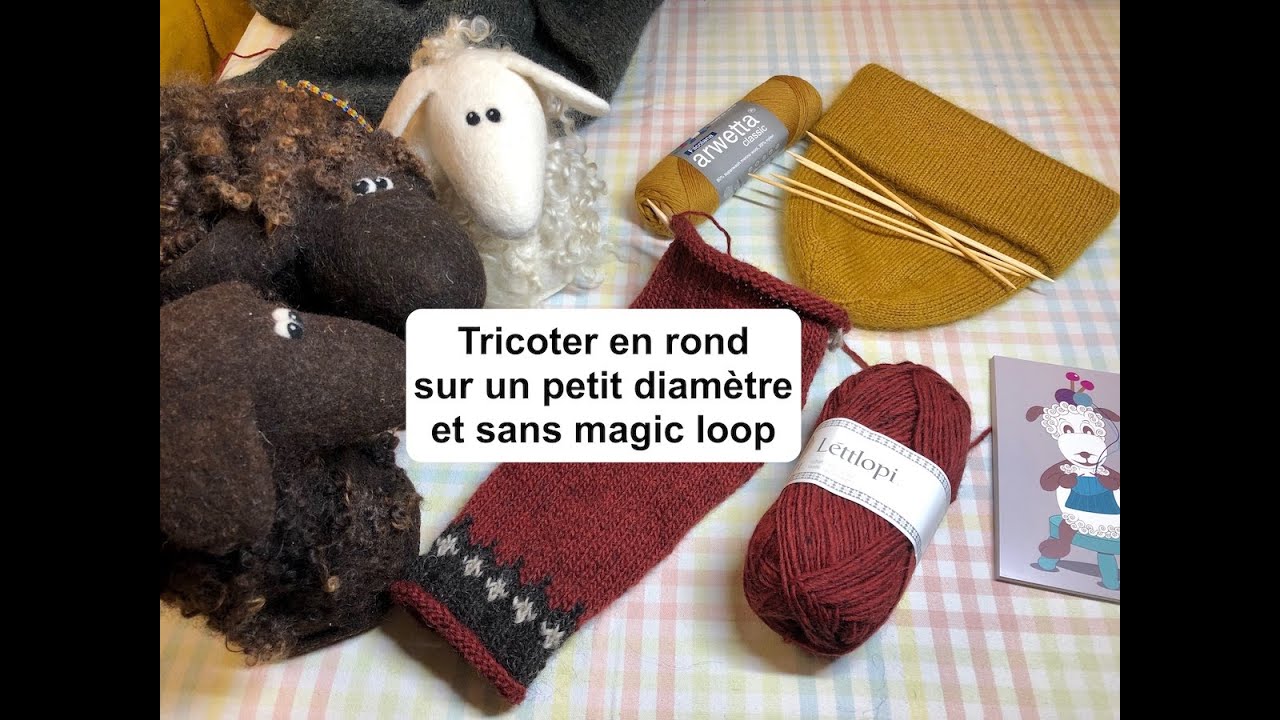 Tricoter en rond sur un petit diamètre (et sans magic loop)
