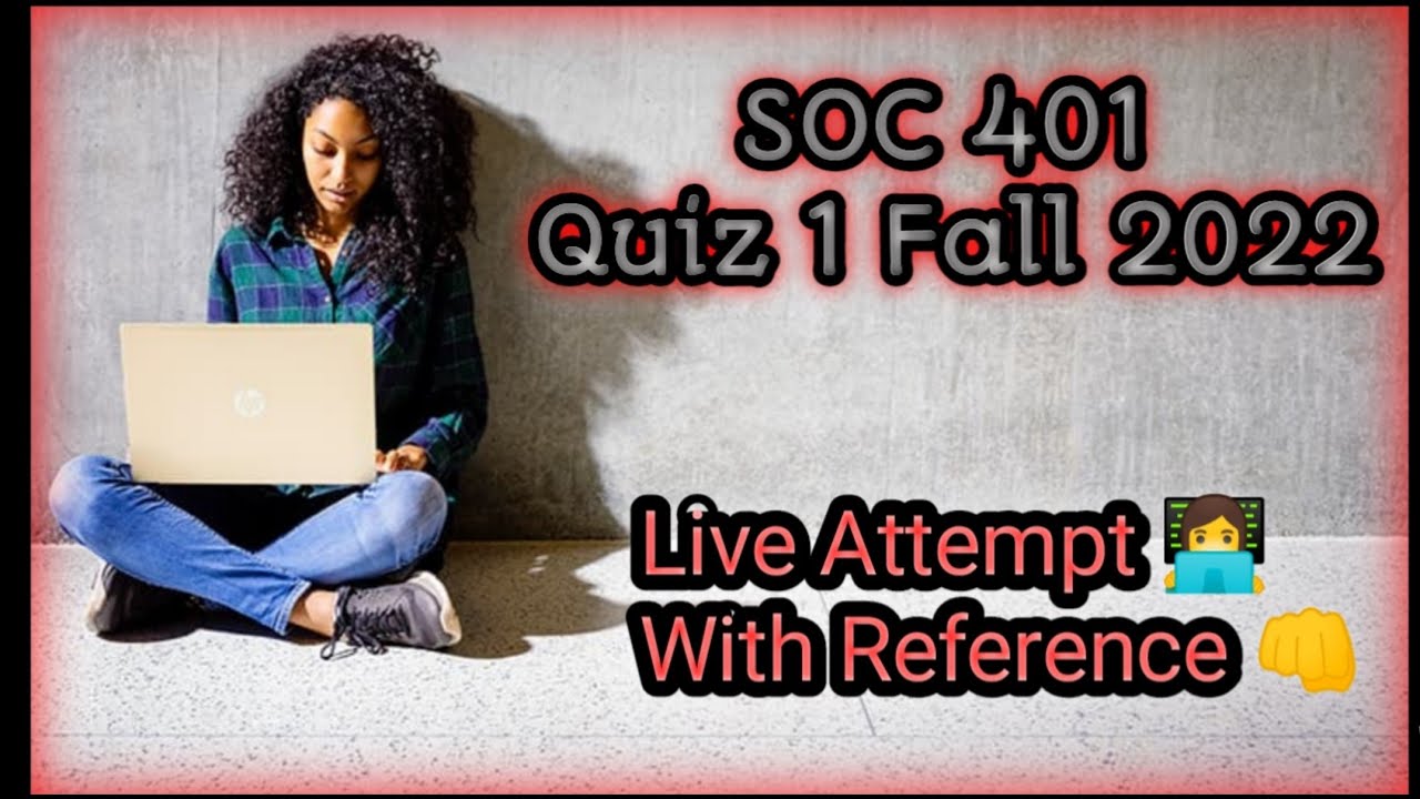 Soc 401 Quiz 1 Solution file | Live Attempt | 100% Correct Solution with reference 👈👈..