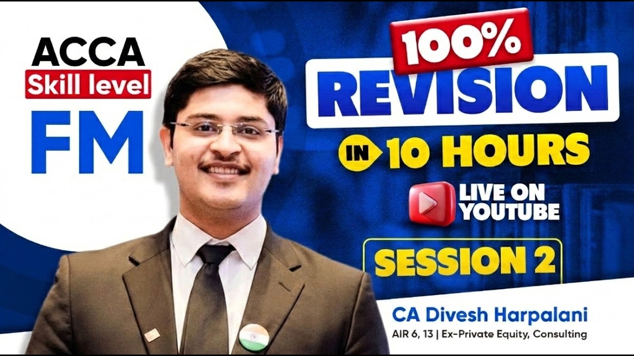ACCA FM Revision | March 2026 | Session 2 | CA Divesh Harpalani (AIR 6, 13)