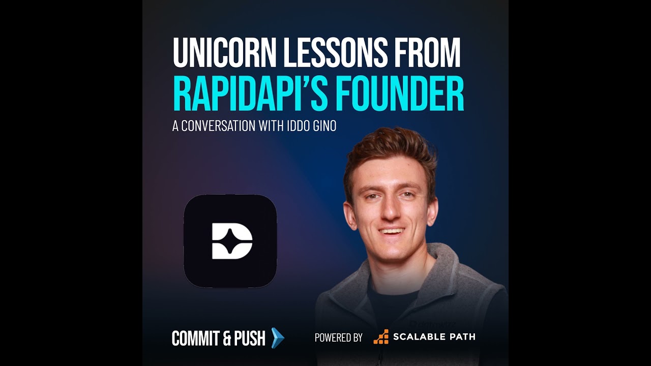 Unicorn Lessons from RapidAPI’s Founder: A Conversation with Iddo Gino