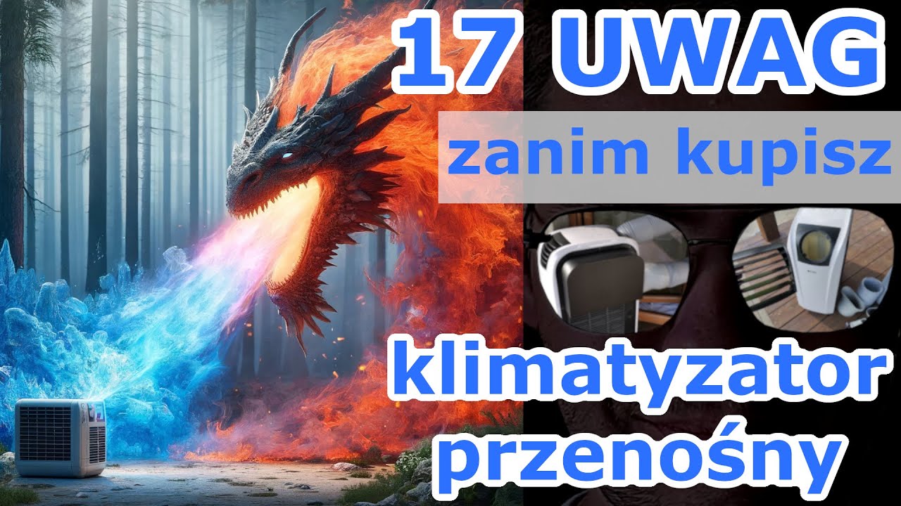 17 Uwag zanim kupisz klimatyzator przenośny. Jaki kupić klimatyzator? Na co uważać? Jak wybrać? 2025