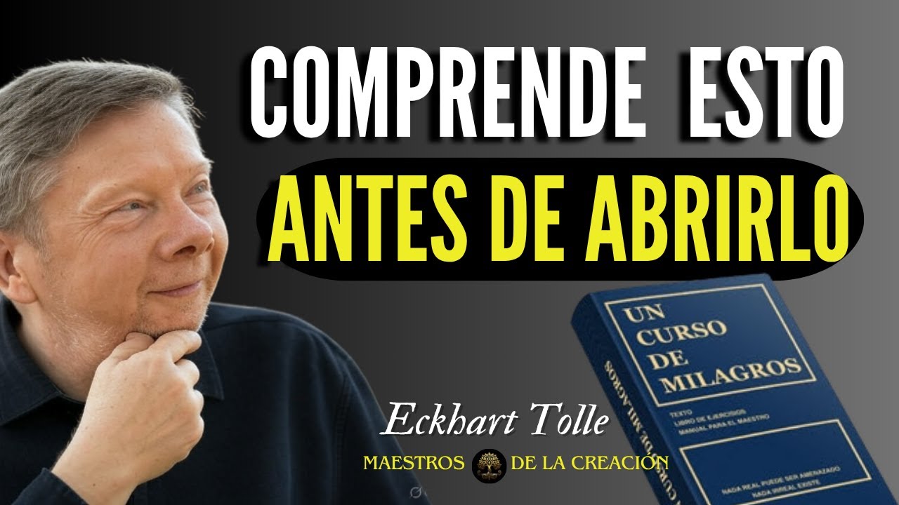 ESTA ES LA CLAVE DE TODO EL CURSO DE MILAGROS | ECKHART TOLLE💛
