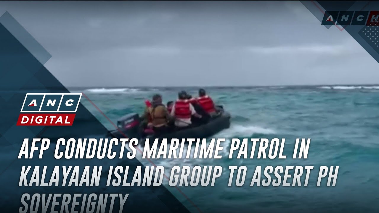 AFP conducts maritime patrol in Kalayaan Island Group to assert PH sovereignty | ANC